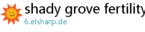 shady grove fertility